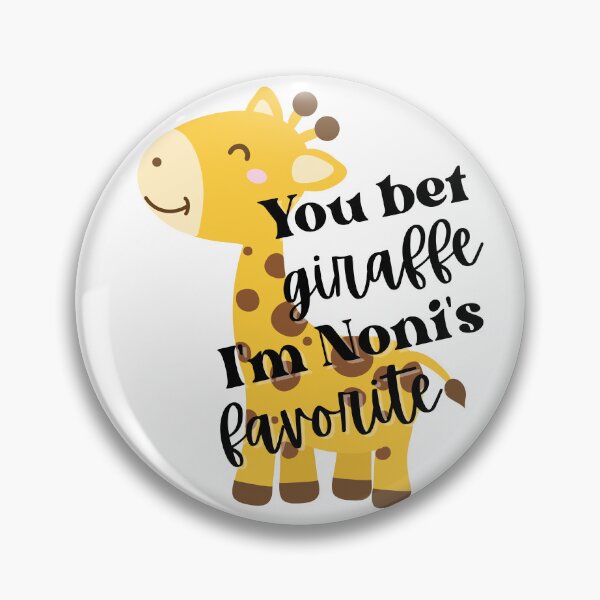 Item preview, You Bet Giraffe I'm Noni's Favorite | I Love Grandma Noni | Fun Noni designed and sold by DevlynnDesigns.