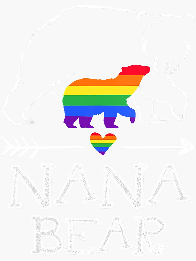 Womens Nana Bear Proud Aunt Rainbow Flag Lgbt Pride Month T Sticker For Sale By 1842