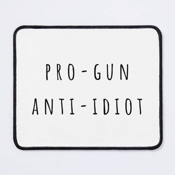 Item preview, Pro Gun Anti Idiot designed and sold by RBDigitalArt.