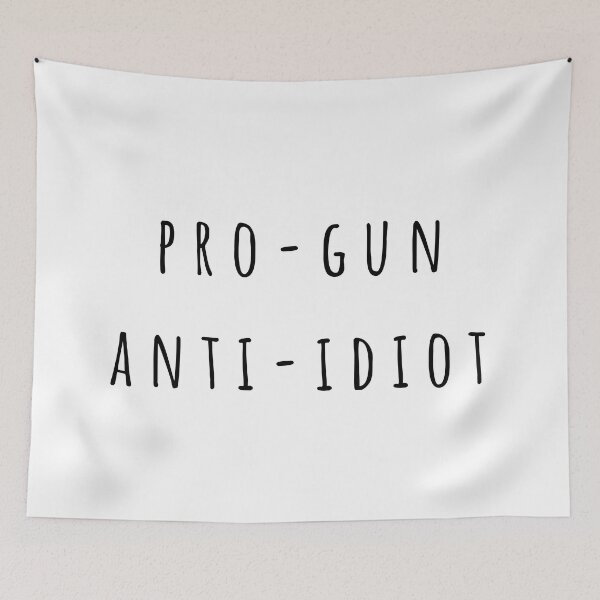Item preview, Pro Gun Anti Idiot designed and sold by RBDigitalArt.