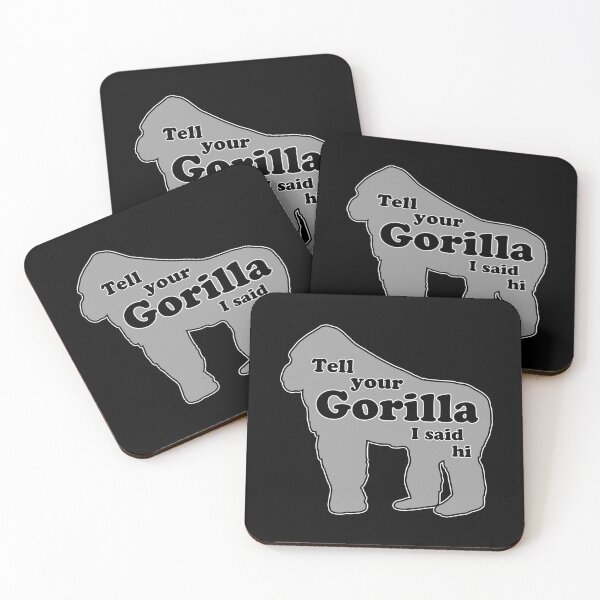 Item preview, Tell your Gorilla I said hi designed and sold by GeoCreate.
