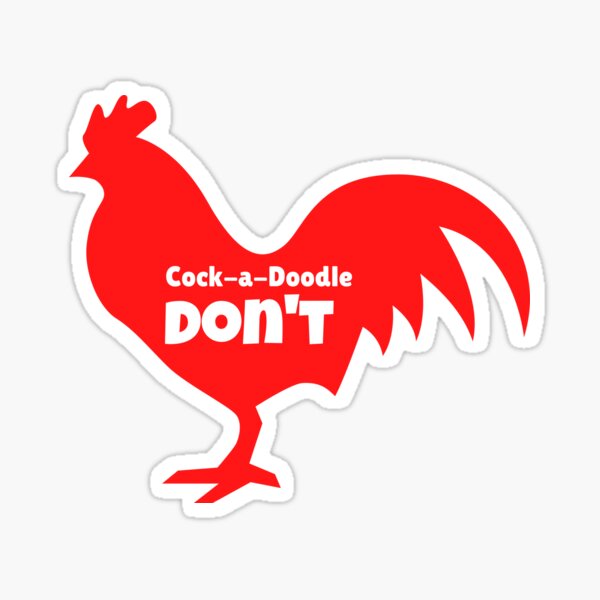 Cock A Doodle Don T Sticker For Sale By Swaggerpuss Redbubble