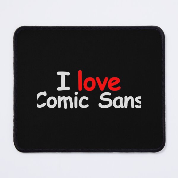 Item preview, I Love Comic Sans Text Art Board Print designed and sold by kimmesajgreh.