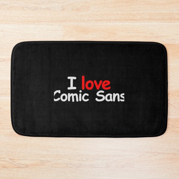 Item preview, I Love Comic Sans Text Art Board Print designed and sold by kimmesajgreh.