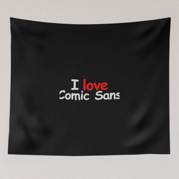 Item preview, I Love Comic Sans Text Art Board Print designed and sold by kimmesajgreh.