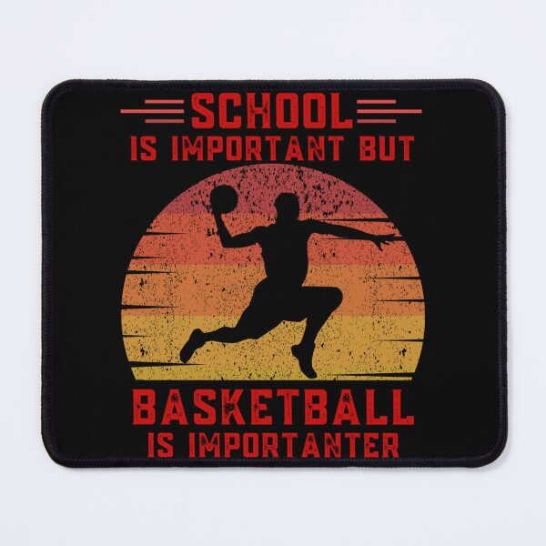 Item preview, School Is Important But Basketball Is Importanter Funny Education Basketballer Essential T-Sh designed and sold by amberk1cira.