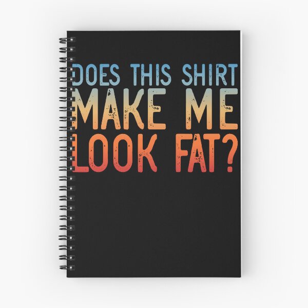 Item preview, Retro Does This Shirt Make Me Look Fat Gear designed and sold by DynamicDesign.