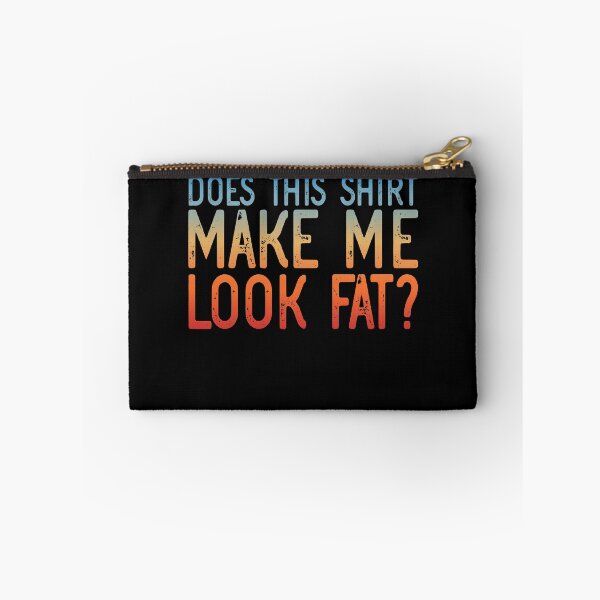 Item preview, Retro Does This Shirt Make Me Look Fat Gear designed and sold by DynamicDesign.