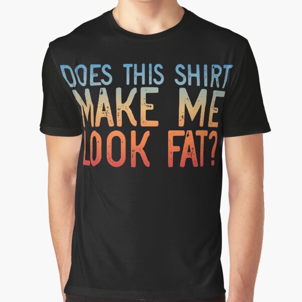 Artikel-Vorschau von Retro Does This Shirt Make Me Look Fat Gear, designt und verkauft von DynamicDesign.
