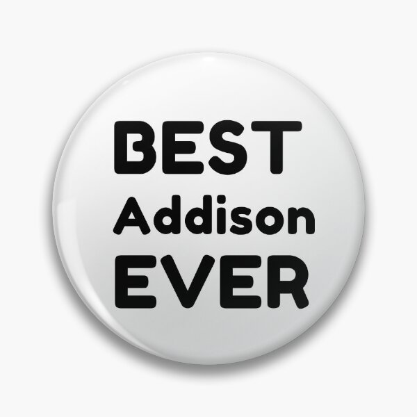 Item preview, Best Addison Ever designed and sold by MrTsTshirts.