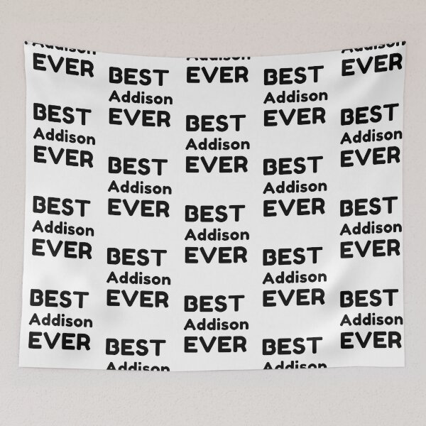 Item preview, Best Addison Ever designed and sold by MrTsTshirts.