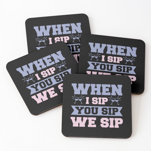 Item preview, When i sip you sip we sip designed and sold by FurioInc.