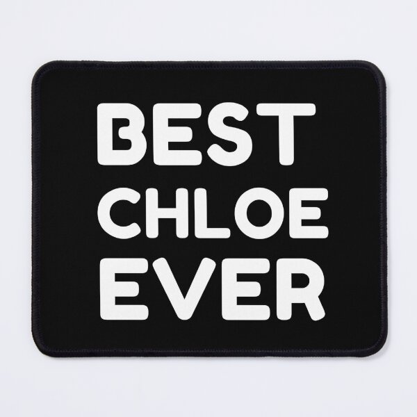 Item preview, Best Chloe Ever designed and sold by MrTsTshirts.