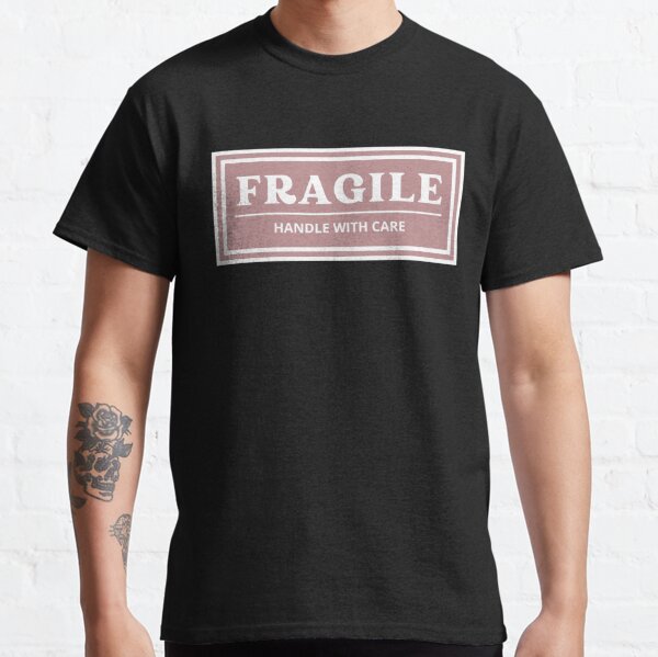 Handle With Care T-Shirts for Sale | Redbubble