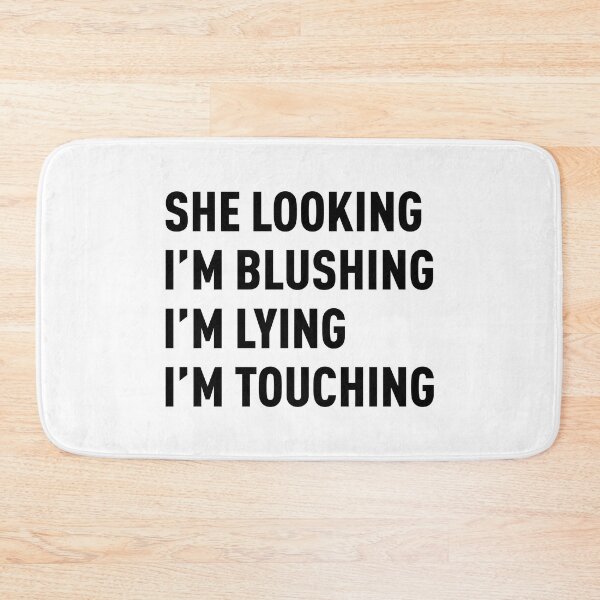 Item preview, She Looking, I'm Blushing, I'm Lying, I'm Touching (Black) designed and sold by FilipeFerreira.