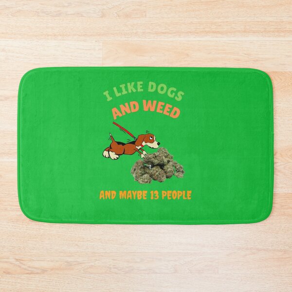 Item preview, I Like Dogs And Weed And Maybe 13 People, Funny Dog Lover, Dog Mom Dog Dad, Smoking Cannabis Marijuana Weed I Like Weed My Dog  designed and sold by BestDesignbySof.