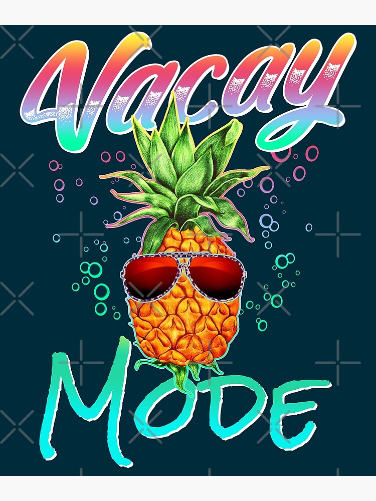 Funny Pineapple With Sunglasses Vacay Mode Summer Vacation Poster For