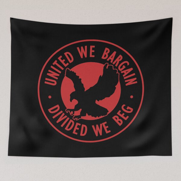Item preview, United We Bargain, Divided We Beg - Pro Labor Union designed and sold by voltzandvoices.