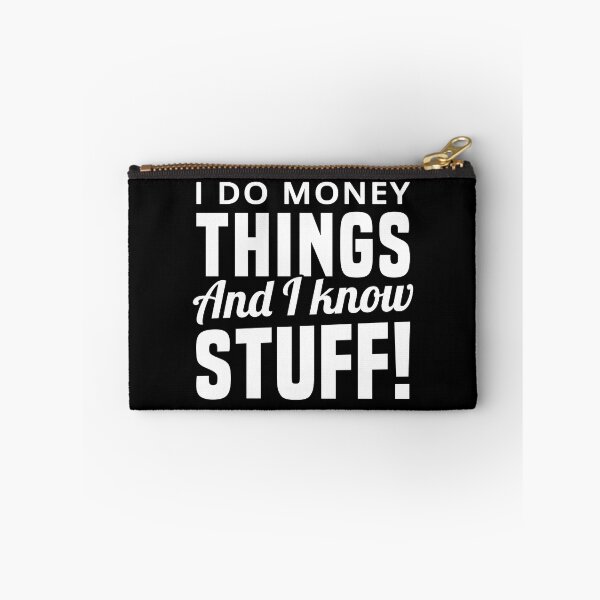 Item preview, I Do Money Things And I Know Stuff designed and sold by T-shirt For You.