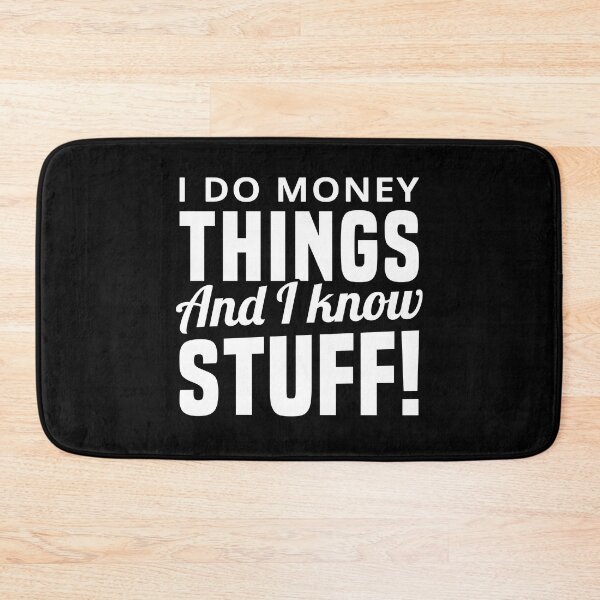 Item preview, I Do Money Things And I Know Stuff designed and sold by T-shirt For You.