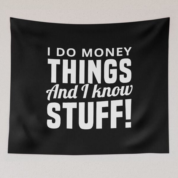 Item preview, I Do Money Things And I Know Stuff designed and sold by T-shirt For You.