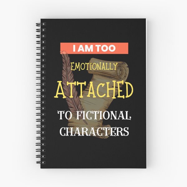 Item preview, I Am Too Emotionally Attached To Fictional Characters designed and sold by Alieso.