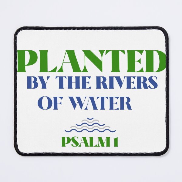 Item preview, Planted By The Rivers of Water - Psalm 1 designed and sold by thesalleyhouse.