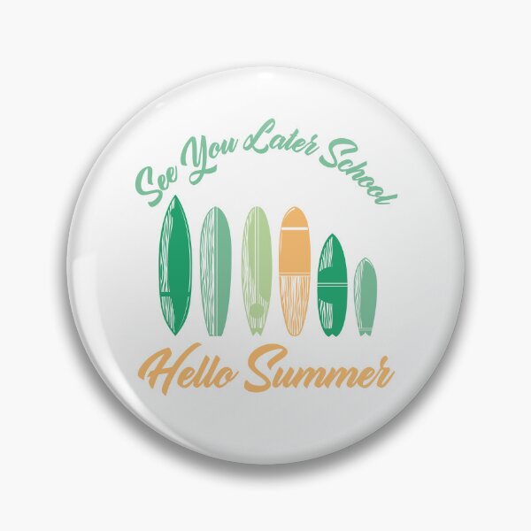 Item preview, See You Later School Hello Summer Surfing Lovers designed and sold by medbdj.