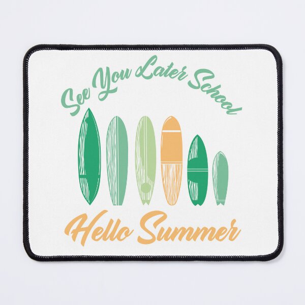 Item preview, See You Later School Hello Summer Surfing Lovers designed and sold by medbdj.
