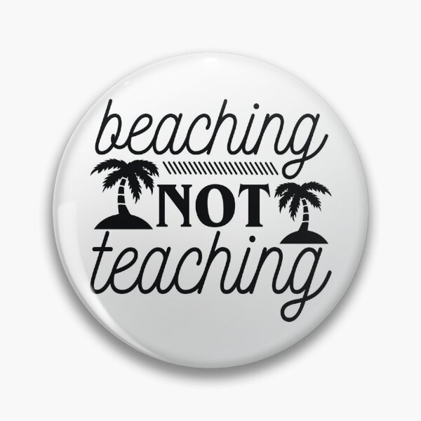 Item preview, Beaching Not Teaching Summer Tee Design Gift Idea for Teachers - Funny Teacher's Quote Design Idea for Teachers And Summer Vacation designed and sold by Prince - Bestseller ★★★★★.