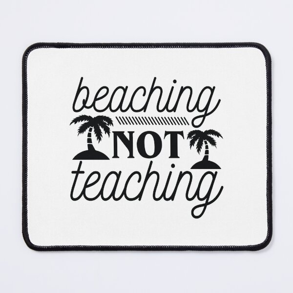 Item preview, Beaching Not Teaching Summer Tee Design Gift Idea for Teachers - Funny Teacher's Quote Design Idea for Teachers And Summer Vacation designed and sold by Prince - Bestseller ★★★★★.