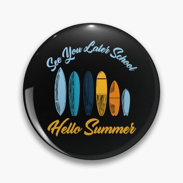 Item preview, See You Later School Hello Summer Surfing Lovers designed and sold by medbdj.