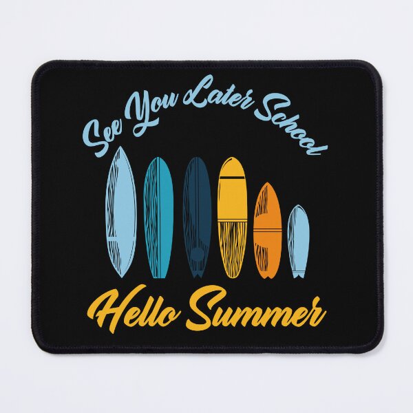 Item preview, See You Later School Hello Summer Surfing Lovers designed and sold by medbdj.