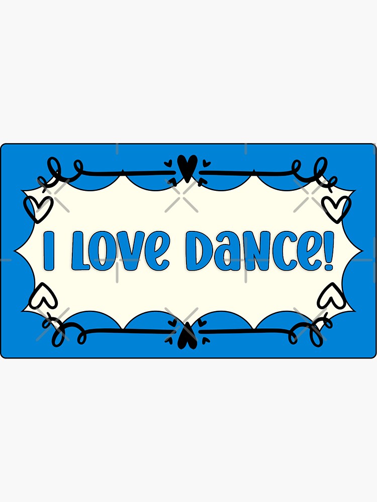 Thumbnail 3 of 3, Sticker, Blue "I Love Dance!" Label designed and sold by DesignsbyEH.