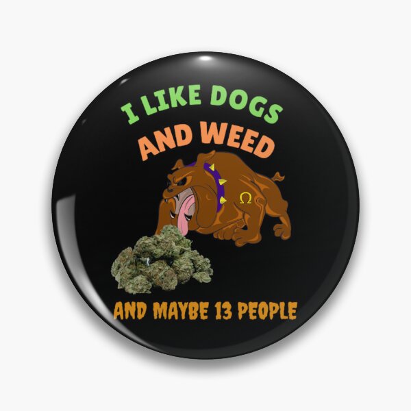 Item preview, I Like Dogs And Weed And Maybe 13 People, Funny Dog Lover, Dog Mom Dog Dad, Smoking Cannabis Marijuana Weed I Like Weed My Dog  designed and sold by BestDesignbySof.