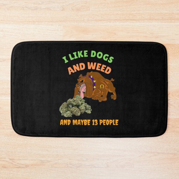 Item preview, I Like Dogs And Weed And Maybe 13 People, Funny Dog Lover, Dog Mom Dog Dad, Smoking Cannabis Marijuana Weed I Like Weed My Dog  designed and sold by BestDesignbySof.