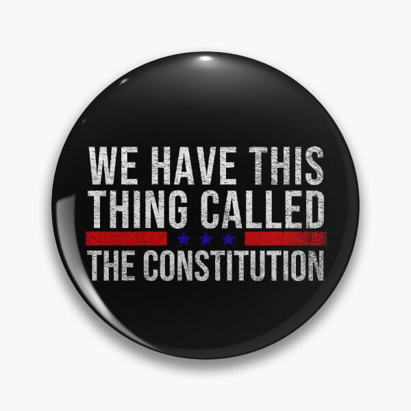 Item preview, We Have This Thing Called The Constitution Funny  designed and sold by Merchlux.
