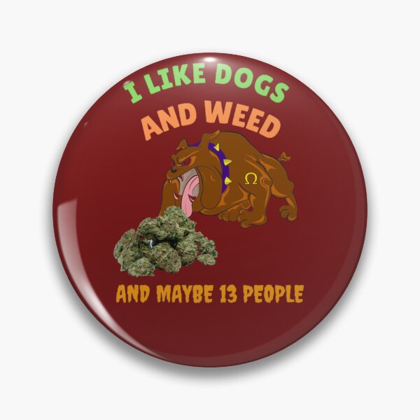 Item preview, I Like Dogs And Weed And Maybe 13 People, Funny Dog Lover, Dog Mom Dog Dad, Smoking Cannabis Marijuana Weed I Like Weed My Dog  designed and sold by BestDesignbySof.