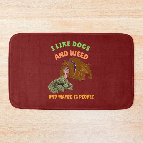 Item preview, I Like Dogs And Weed And Maybe 13 People, Funny Dog Lover, Dog Mom Dog Dad, Smoking Cannabis Marijuana Weed I Like Weed My Dog  designed and sold by BestDesignbySof.