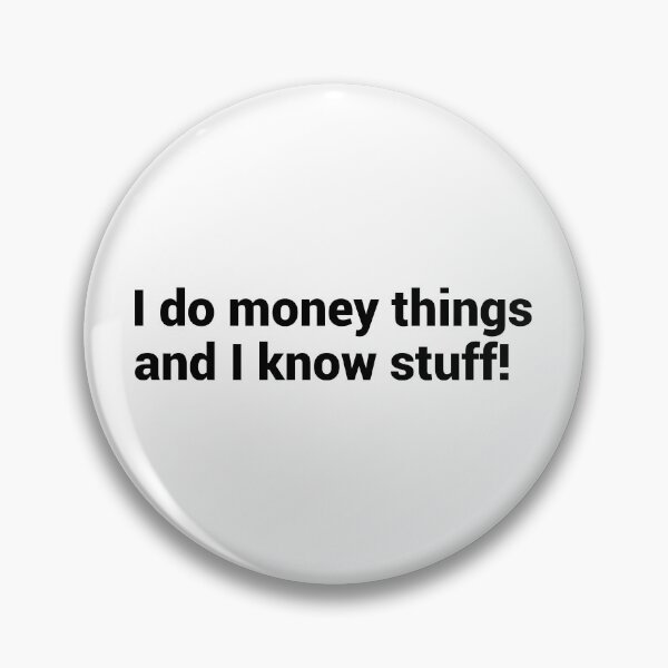 Item preview, I Do Money Things And I Know Stuff designed and sold by T-shirt For You.