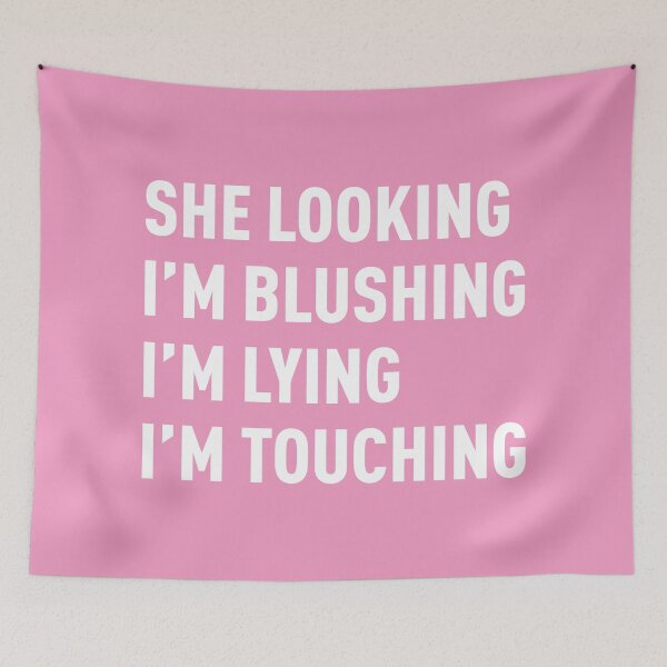 Item preview, She Looking, I'm Blushing, I'm Lying, I'm Touching (Pink BG) designed and sold by FilipeFerreira.