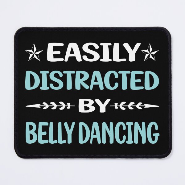 Item preview, Funny Easily Distracted Belly Dancing Dance Bellydance Bellydancing Bellydancer designed and sold by robinnacallanyi.