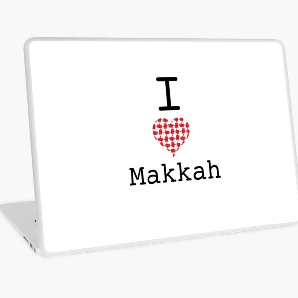 I love Makkah I love Makkah