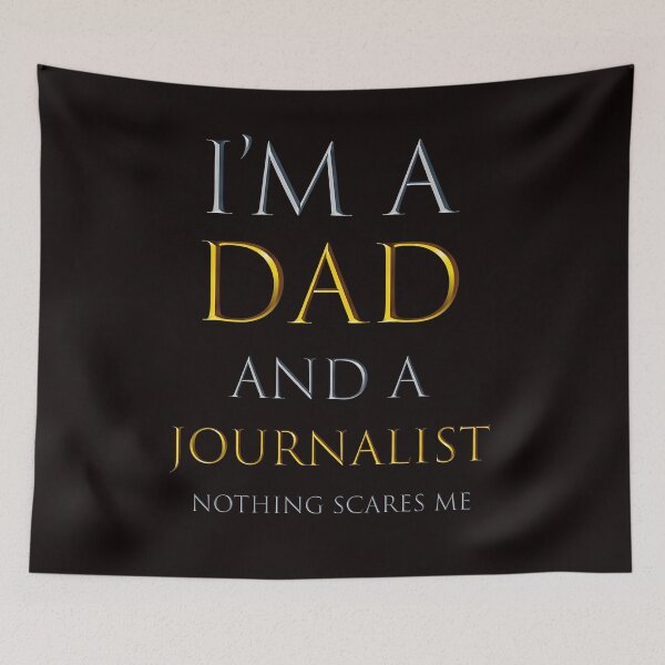 Item preview, i'm a dad and a journalist nothing scares me - funny job quotes designed and sold by pat227jc.