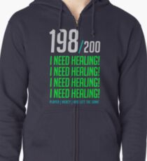 198/200 I NEED HEALING! player has left. Zipped Hoodie