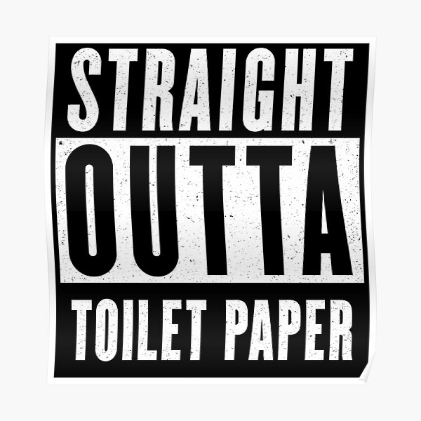 straight-outta-toilet-paper-funny-bathroom-sign-poster-for-sale-by