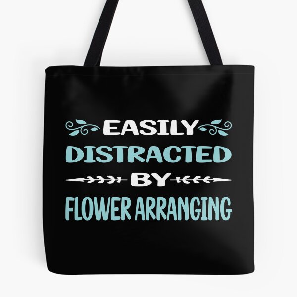 Item preview, Funny Easily Distracted Flower Arranging Arrangement Floral Design designed and sold by sobonncbskyx.