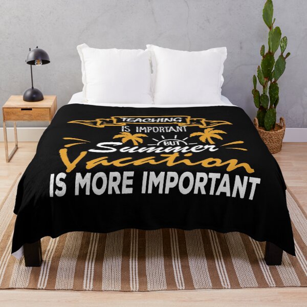 Item preview, Teaching Is Important but Summer Vacation Is Importanter Tee Design Gift Idea for Teachers - Funny Teacher's Quote Design Idea for Teachers And Summer Vacation designed and sold by Prince - Bestseller ★★★★★.