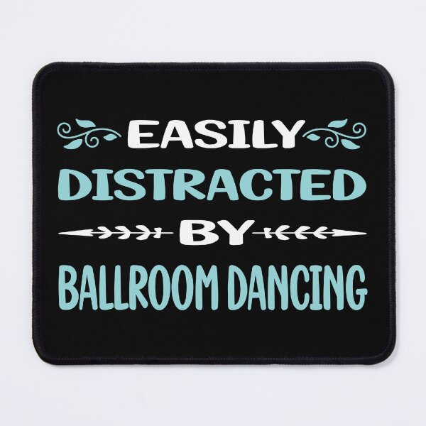 Item preview, Funny Easily Distracted Ballroom Dancing designed and sold by sobonncbskyx.