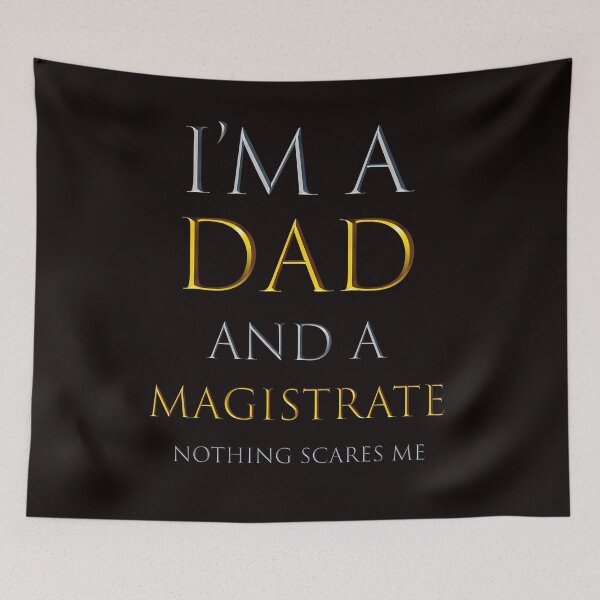 Item preview,  i'm a dad and a magistrate nothing scares me - funny job quotes designed and sold by pat227jc.